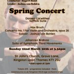 Spring Concert 22 March at 3.30 pm, St John's Church, Grove Lane, KT1 2SU. Doreen Carwithen: Suffolk Suite, Bruch: Viollin COncerto No 1 (sollist Joshua von Bohlen), Brahms: Suite of Third Movements.